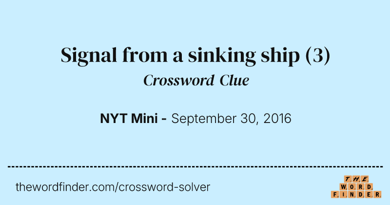 Signal from a sinking ship crossword clue image