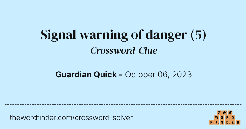 Signal warning of danger crossword clue image