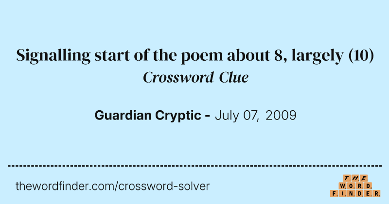 Signalling start of the poem about 8, largely crossword clue image