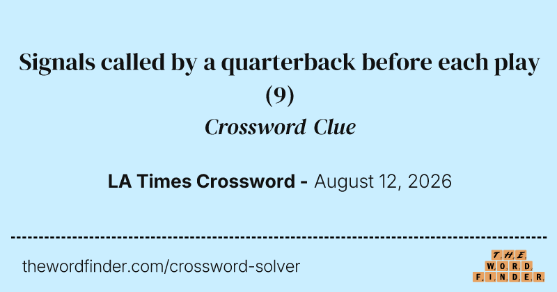 Signals called by a quarterback before each play crossword clue image