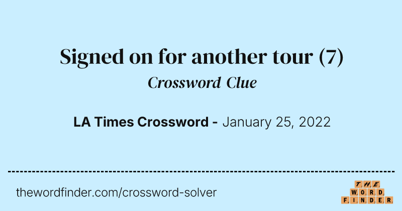 Signed on for another tour crossword clue image