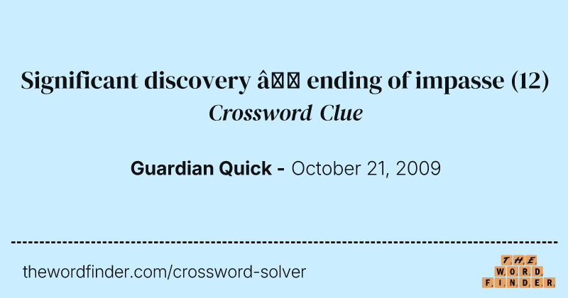 Significant discovery — ending of impasse crossword clue image