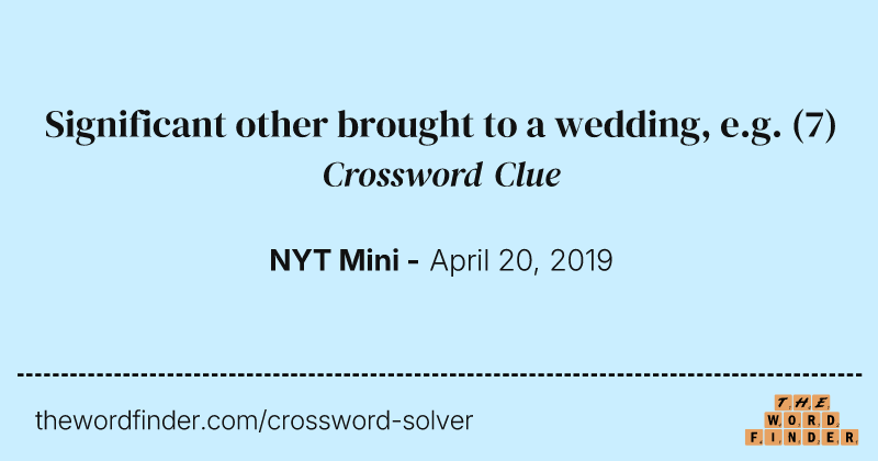Significant other brought to a wedding, e.g. crossword clue image