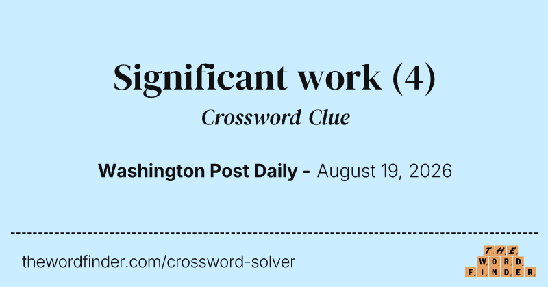 Significant work crossword clue image