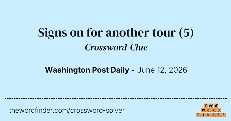 Signs on for another tour crossword clue image