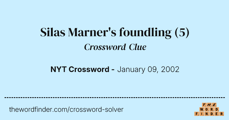 Silas Marner's foundling crossword clue image