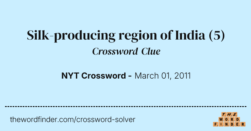 Silk-producing region of India crossword clue image