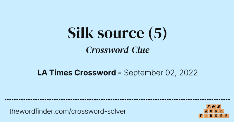 Silk source crossword clue image