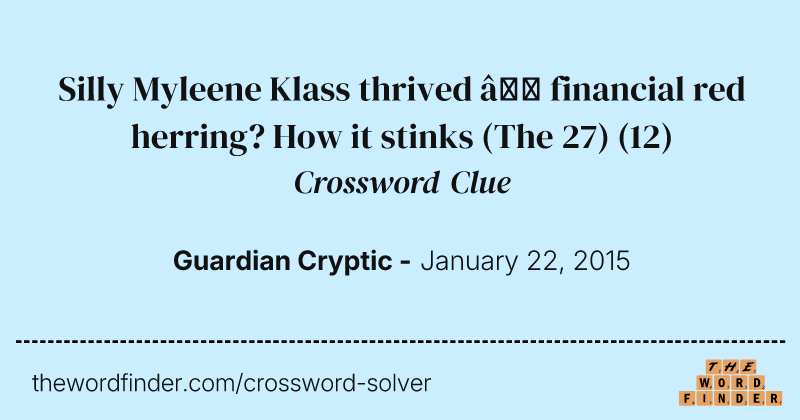Silly Myleene Klass thrived — financial red herring? How it stinks (The 27) crossword clue image