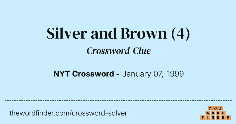 Silver and Brown crossword clue image