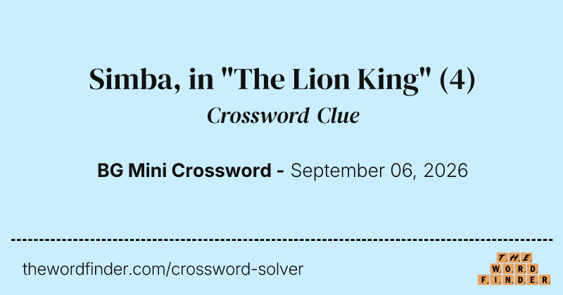 Simba, in "The Lion King" crossword clue image