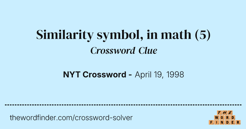 Similarity symbol, in math crossword clue image