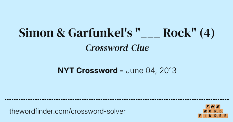 Simon & Garfunkel's "___ Rock" crossword clue image