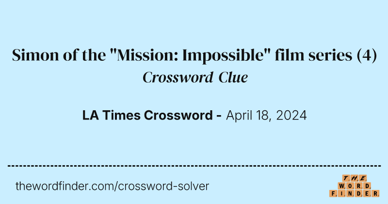 Simon of the "Mission: Impossible" film series crossword clue image