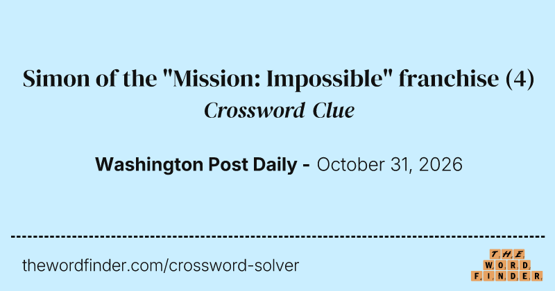 Simon of the "Mission: Impossible" franchise crossword clue image