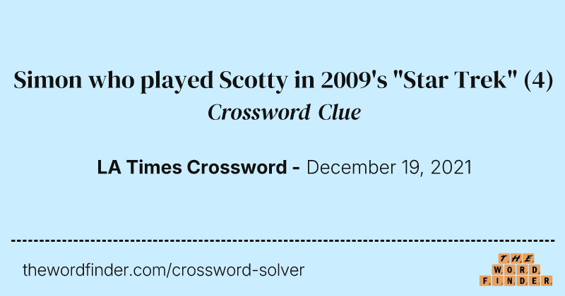 Simon who played Scotty in 2009's "Star Trek" crossword clue image