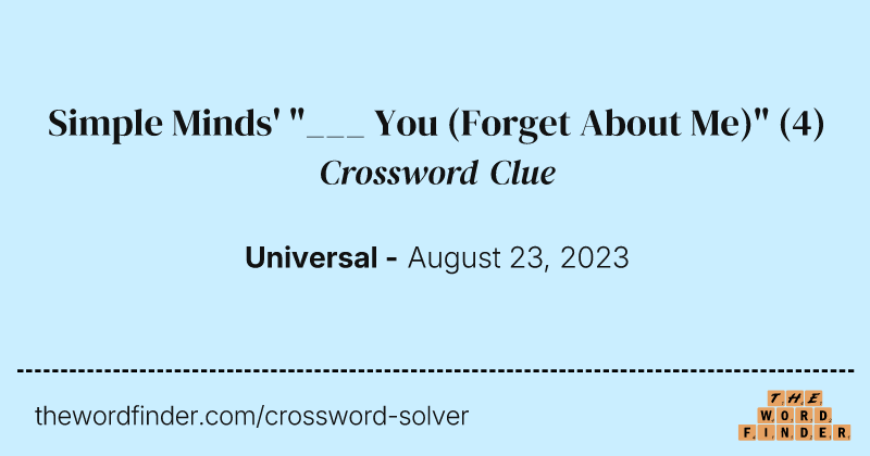 Simple Minds' "___ You (Forget About Me)" crossword clue image
