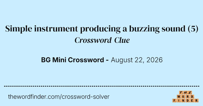 Simple instrument producing a buzzing sound crossword clue image
