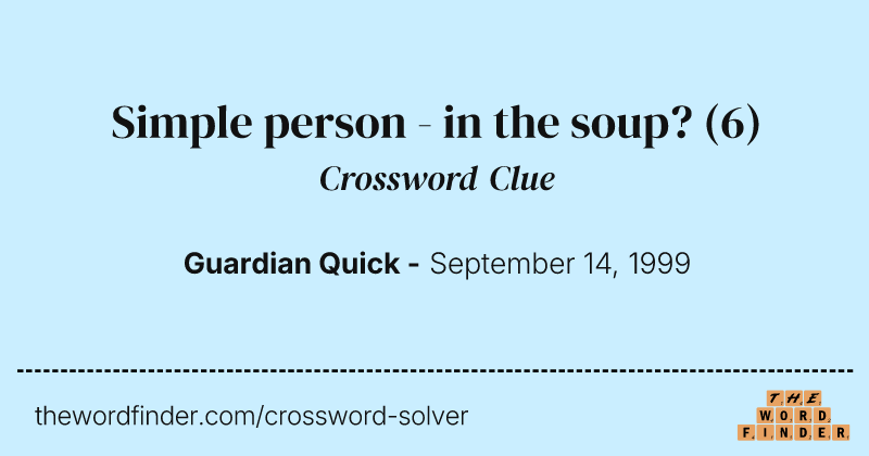 Simple person - in the soup? crossword clue image