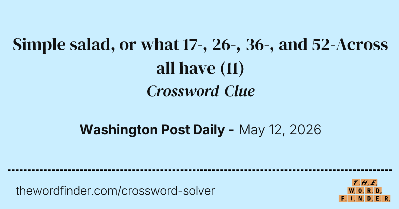 Simple salad, or what 17-, 26-, 36-, and 52-Across all have crossword clue image