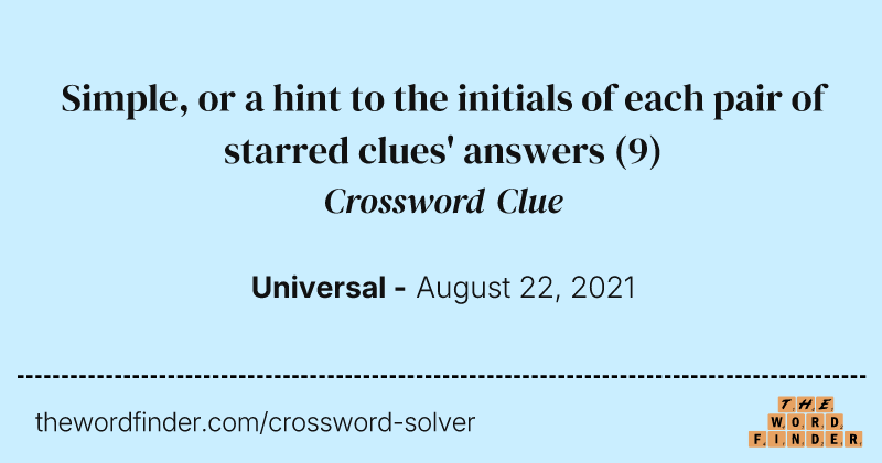 Simple, or a hint to the initials of each pair of starred clues' answers crossword clue image