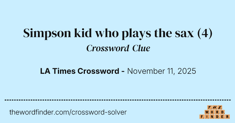 Simpson kid who plays the sax crossword clue image