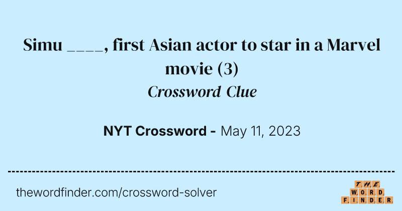 Simu ____, first Asian actor to star in a Marvel movie crossword clue image