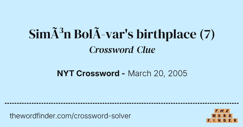 Simón Bolívar's birthplace crossword clue image