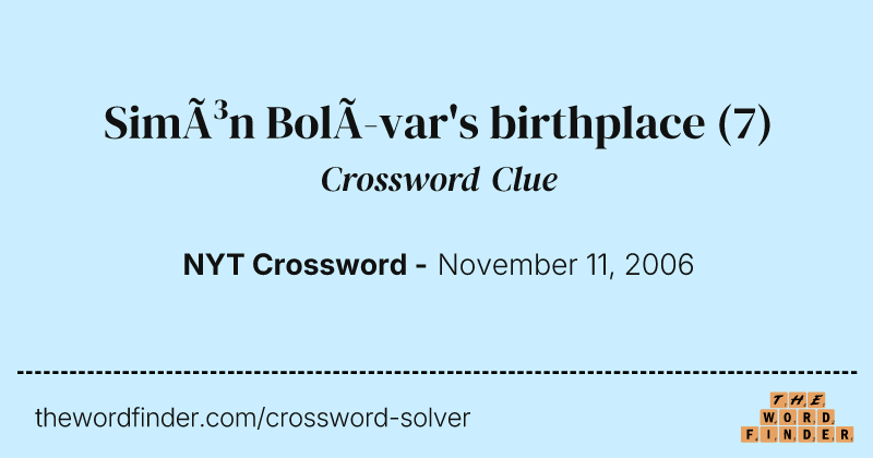 Simón Bolívar's birthplace crossword clue image