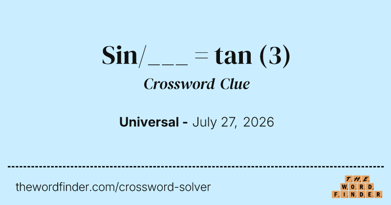 Sin/___ = tan crossword clue image