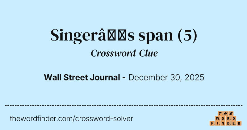 Singer’s span crossword clue image