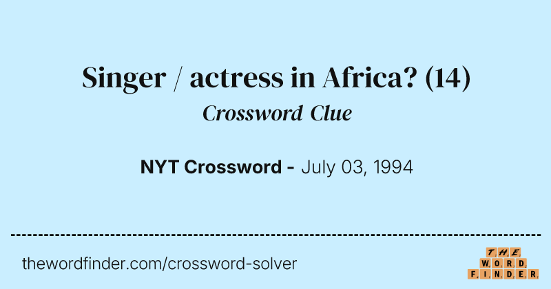 Singer / actress in Africa? crossword clue image