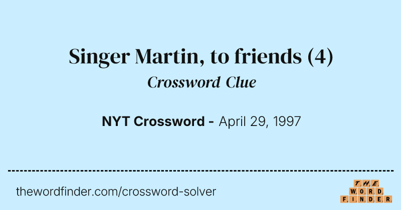 Singer Martin, to friends crossword clue image