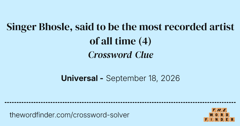 Singer Bhosle, said to be the most recorded artist of all time crossword clue image