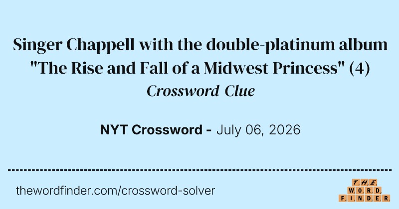 Singer Chappell with the double-platinum album "The Rise and Fall of a Midwest Princess" crossword clue image
