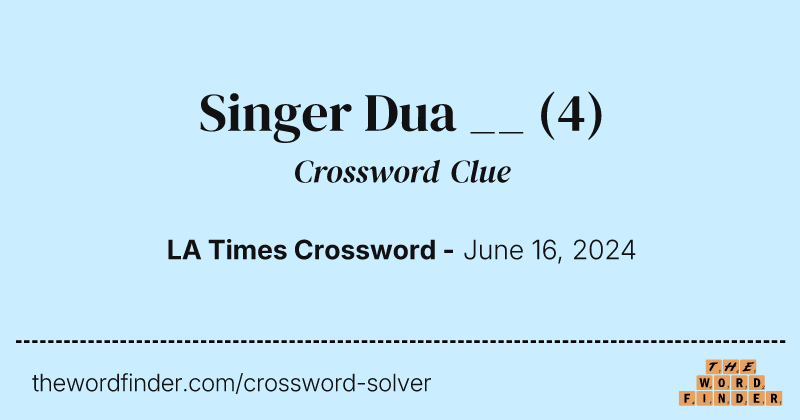 Singer Dua __ crossword clue image