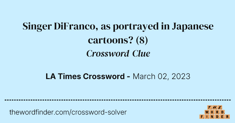 Singer DiFranco, as portrayed in Japanese cartoons? crossword clue image