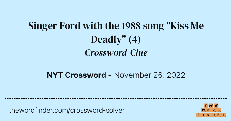 Singer Ford with the 1988 song "Kiss Me Deadly" crossword clue image