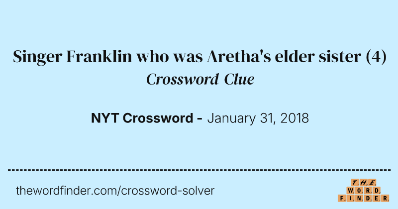 Singer Franklin who was Aretha's elder sister crossword clue image
