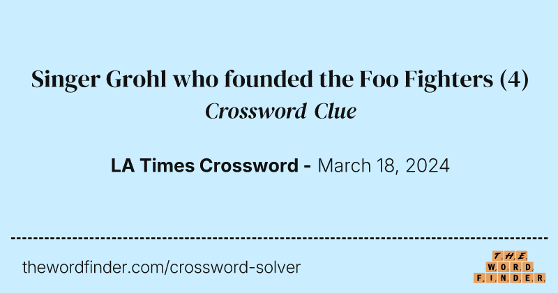 Singer Grohl who founded the Foo Fighters crossword clue image