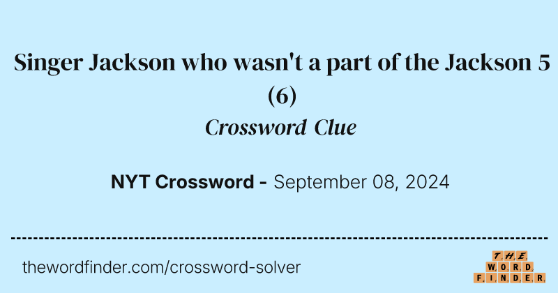 Singer Jackson who wasn't a part of the Jackson 5 crossword clue image
