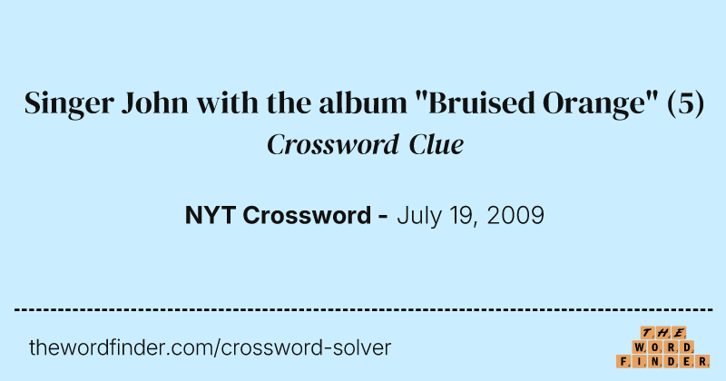 Singer John with the album "Bruised Orange" crossword clue image
