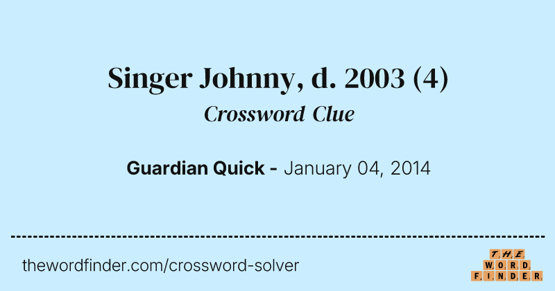 Singer Johnny, d. 2003 crossword clue image