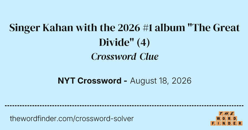 Singer Kahan with the 2026 #1 album "The Great Divide" crossword clue image
