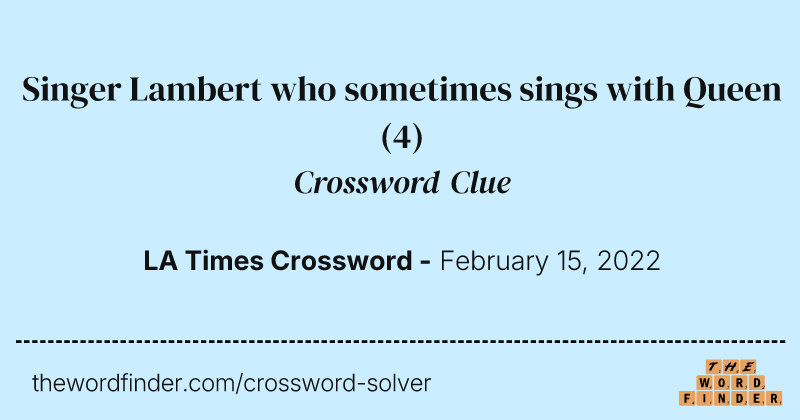 Singer Lambert who sometimes sings with Queen crossword clue image