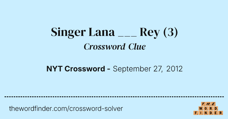 Singer Lana ___ Rey crossword clue image
