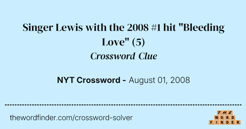 Singer Lewis with the 2008 #1 hit "Bleeding Love" crossword clue image