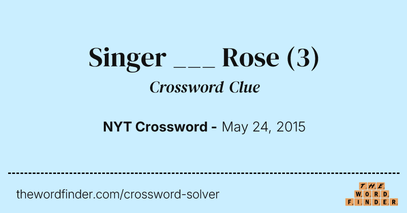 Singer ___ Rose crossword clue image