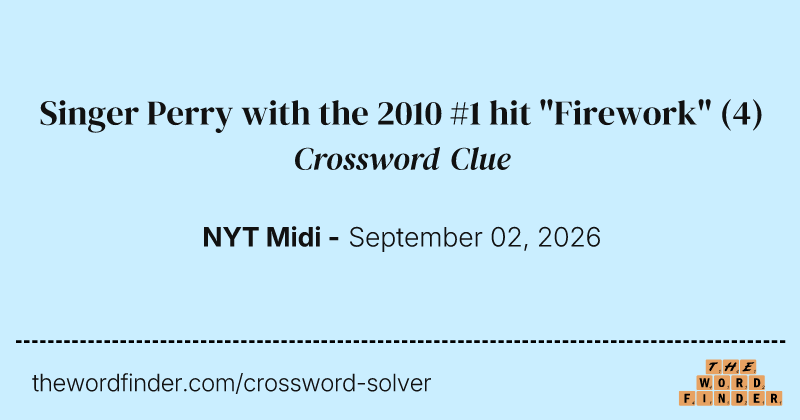 Singer Perry with the 2010 #1 hit "Firework" crossword clue image