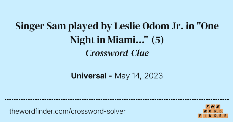 Singer Sam played by Leslie Odom Jr. in "One Night in Miami..." crossword clue image
